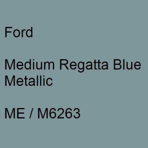 Ford, Medium Regatta Blue Metallic, ME / M6263.